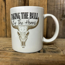 Load image into Gallery viewer, Take The Bull By The Horns Mug
