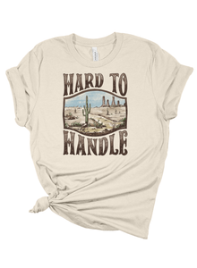 Hard To Handle Tee